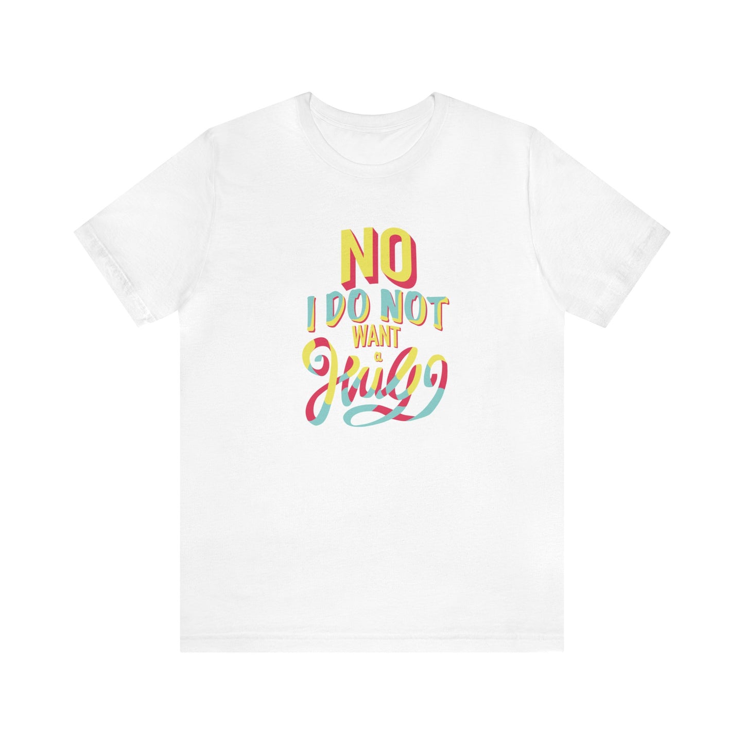 No I Do Not Want A Hug - Short Sleeve Tee