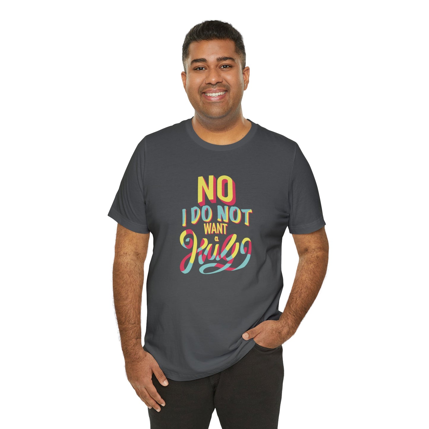 No I Do Not Want A Hug - Short Sleeve Tee