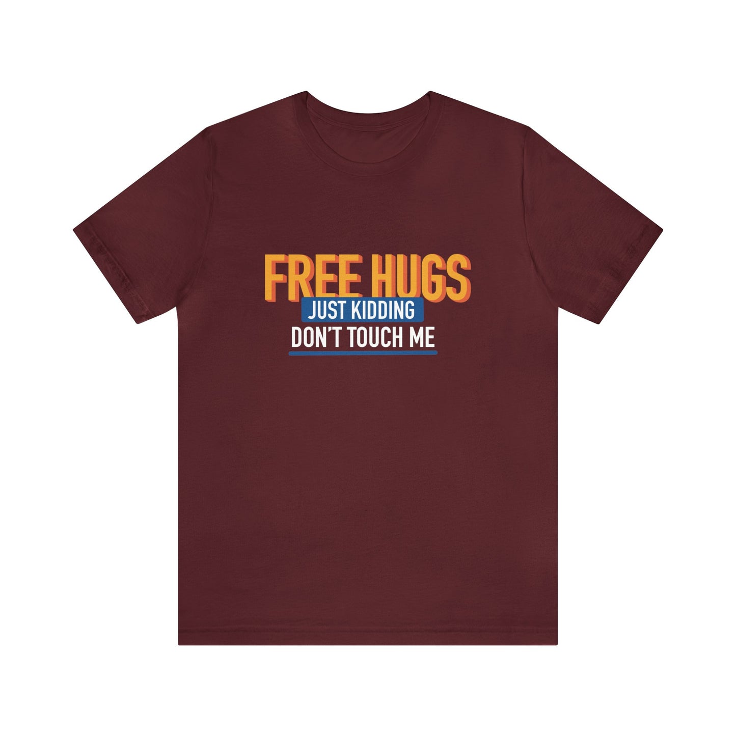 Free Hugs JK Don't Touch Me - Short Sleeve Tee