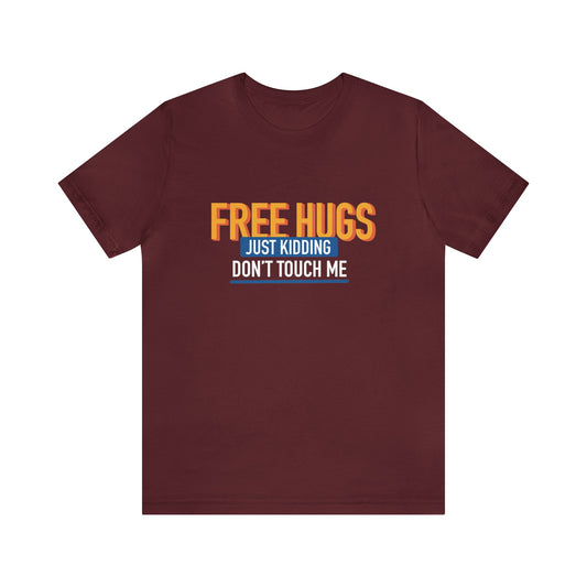 Free Hugs JK Don't Touch Me - Short Sleeve Tee