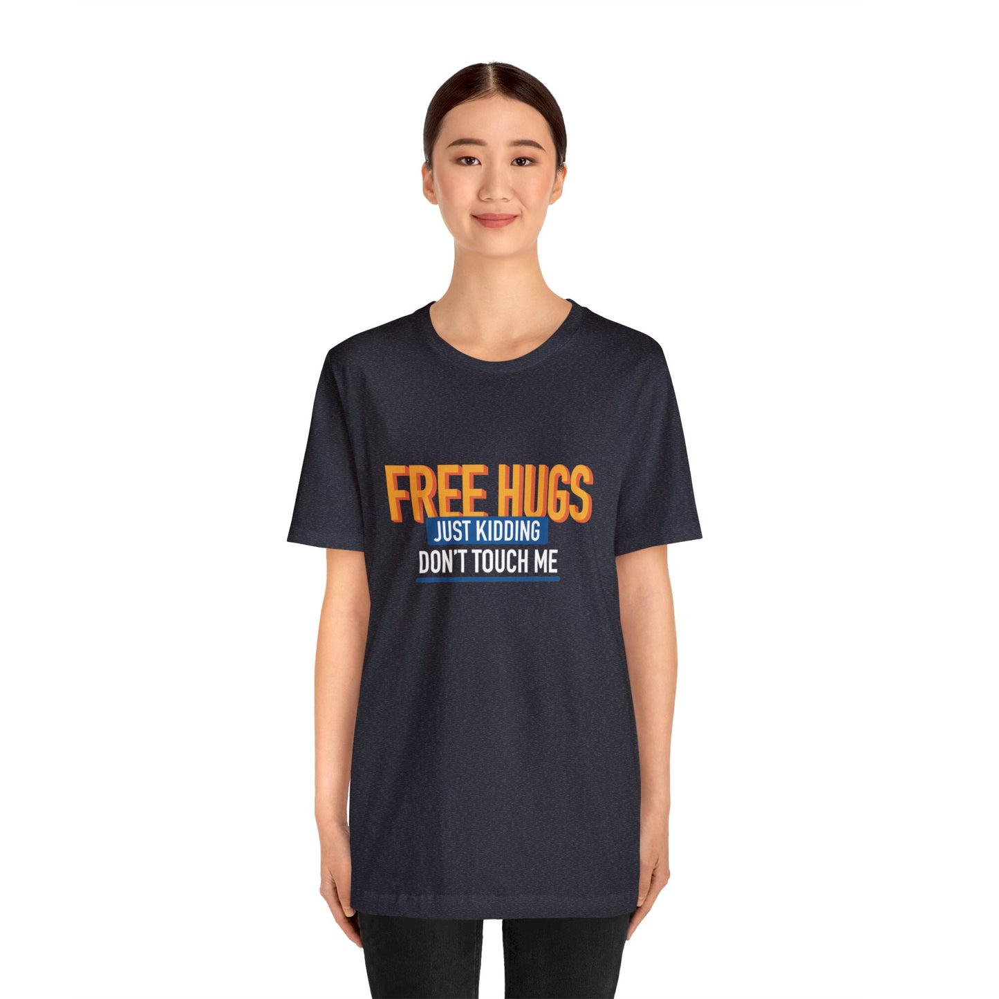 Free Hugs JK Don't Touch Me - Short Sleeve Tee