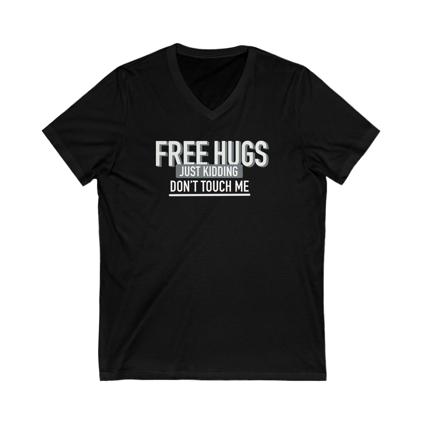 Free Hugs JK Don't Touch Me - V-Neck Tee B/W