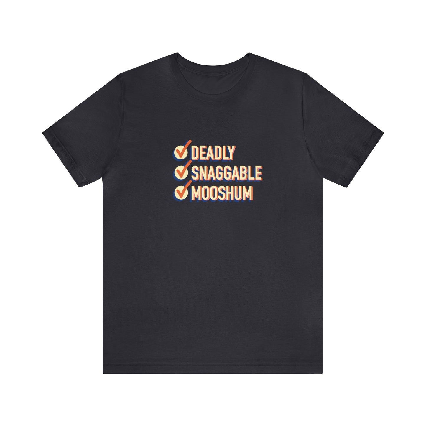 Deadly Snaggable Mooshum - Short Sleeve Tee