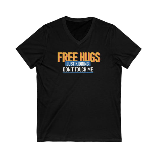 Free Hugs JK Don't Touch Me -  V-Neck Tee