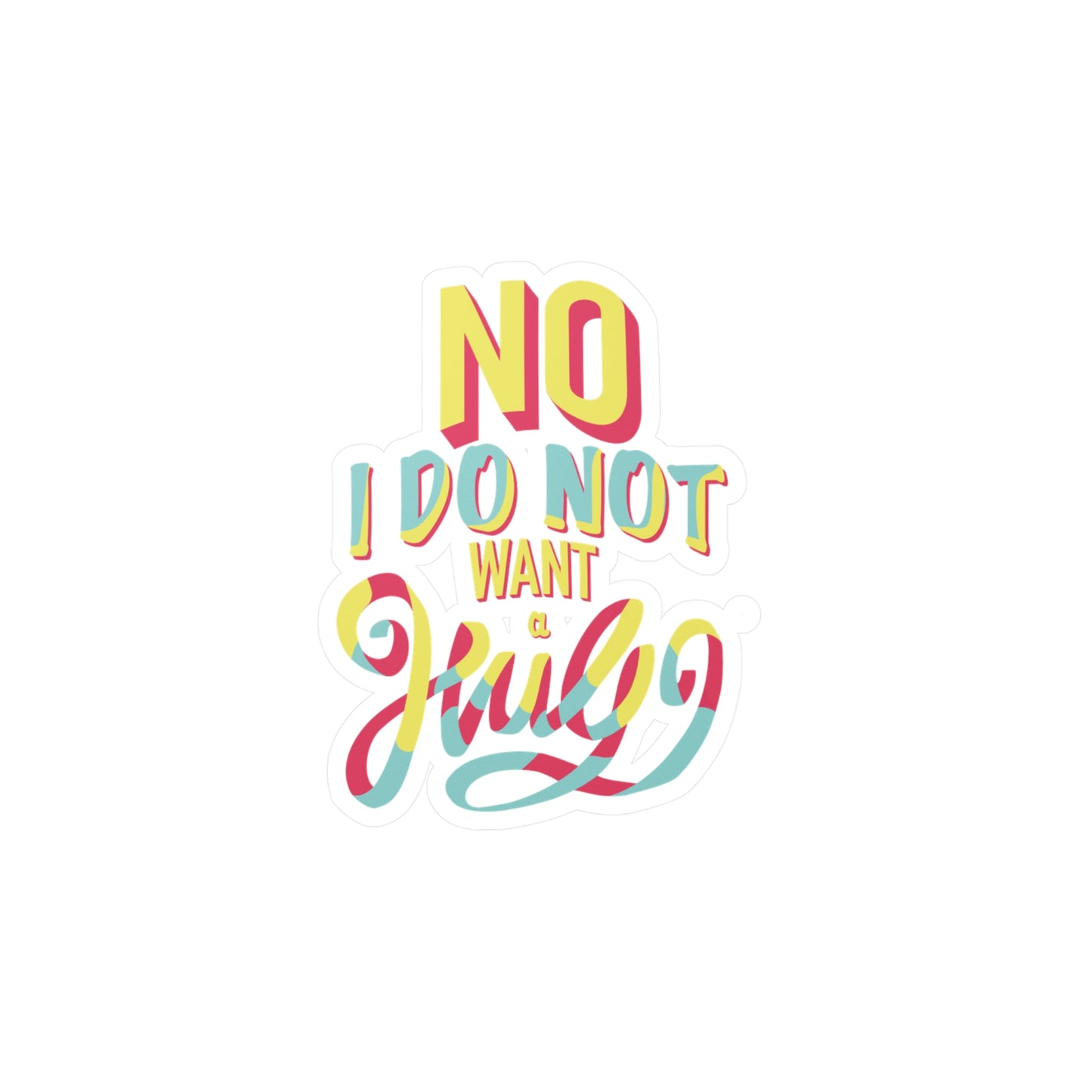 No I Do Not Want A Hug - Sticker