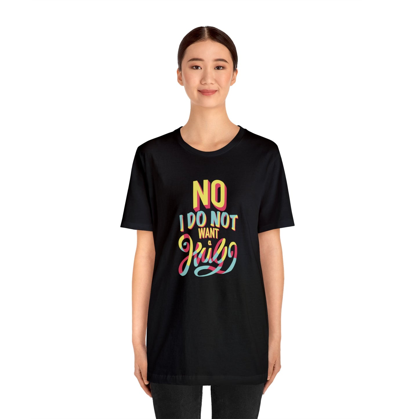 No I Do Not Want A Hug - Short Sleeve Tee