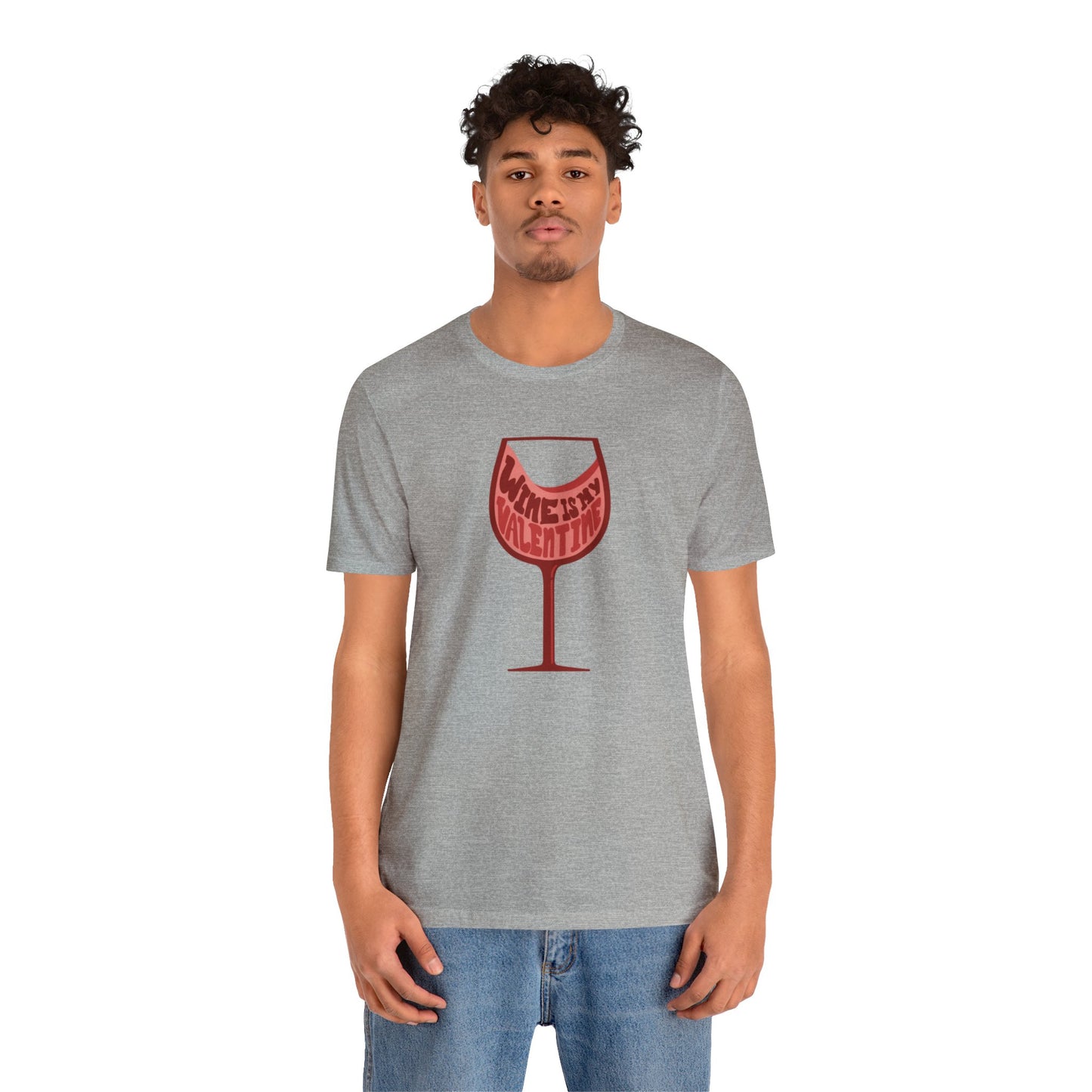 Wine Is My Valentine - Unisex Short Sleeve Tee