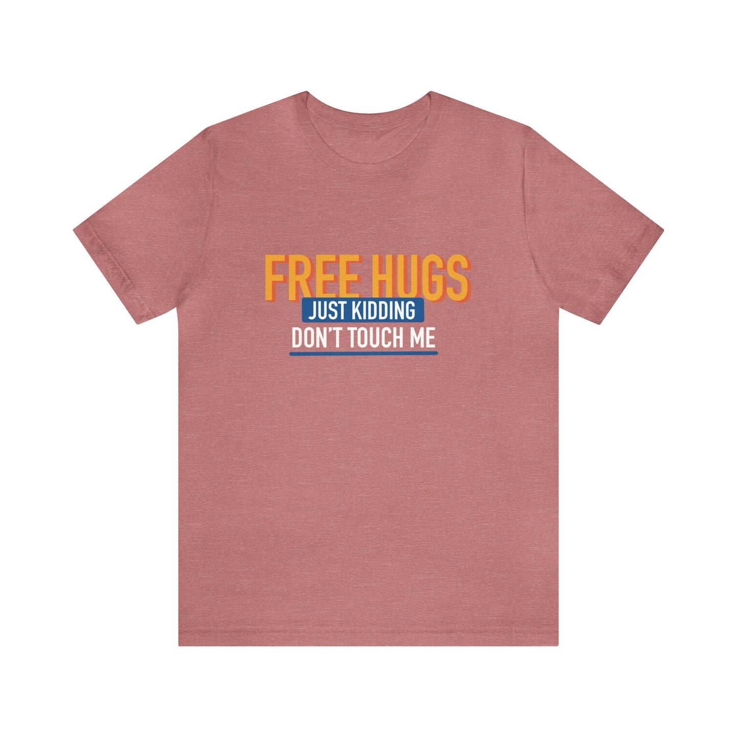 Free Hugs JK Don't Touch Me - Short Sleeve Tee