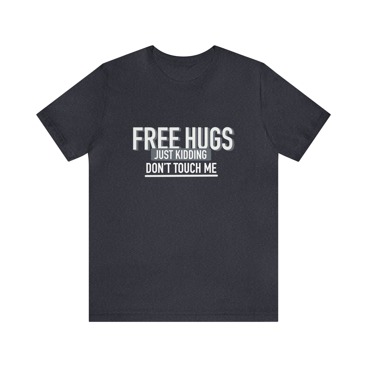 Free Hugs JK Don't Touch Me - Short Sleeve Tee B/W