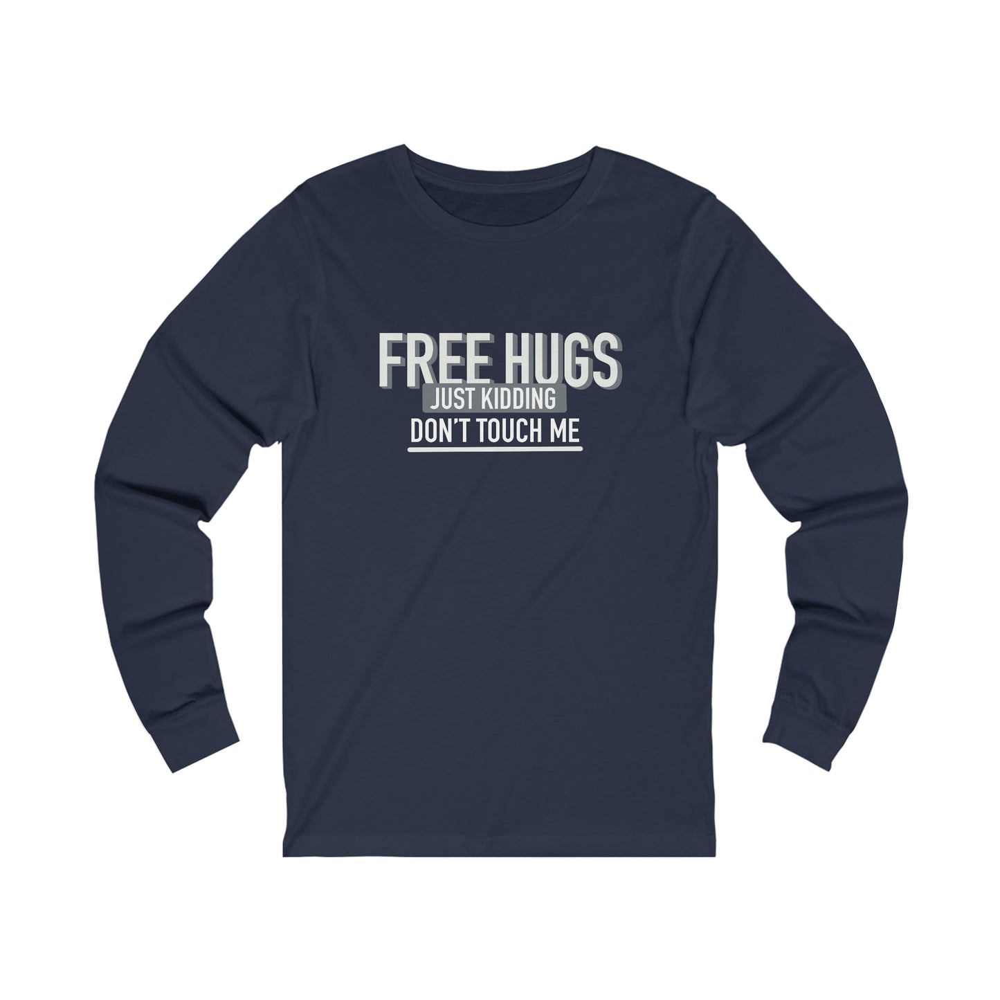 Free Hugs JK Don't Touch Me - Long Sleeve Tee B/W