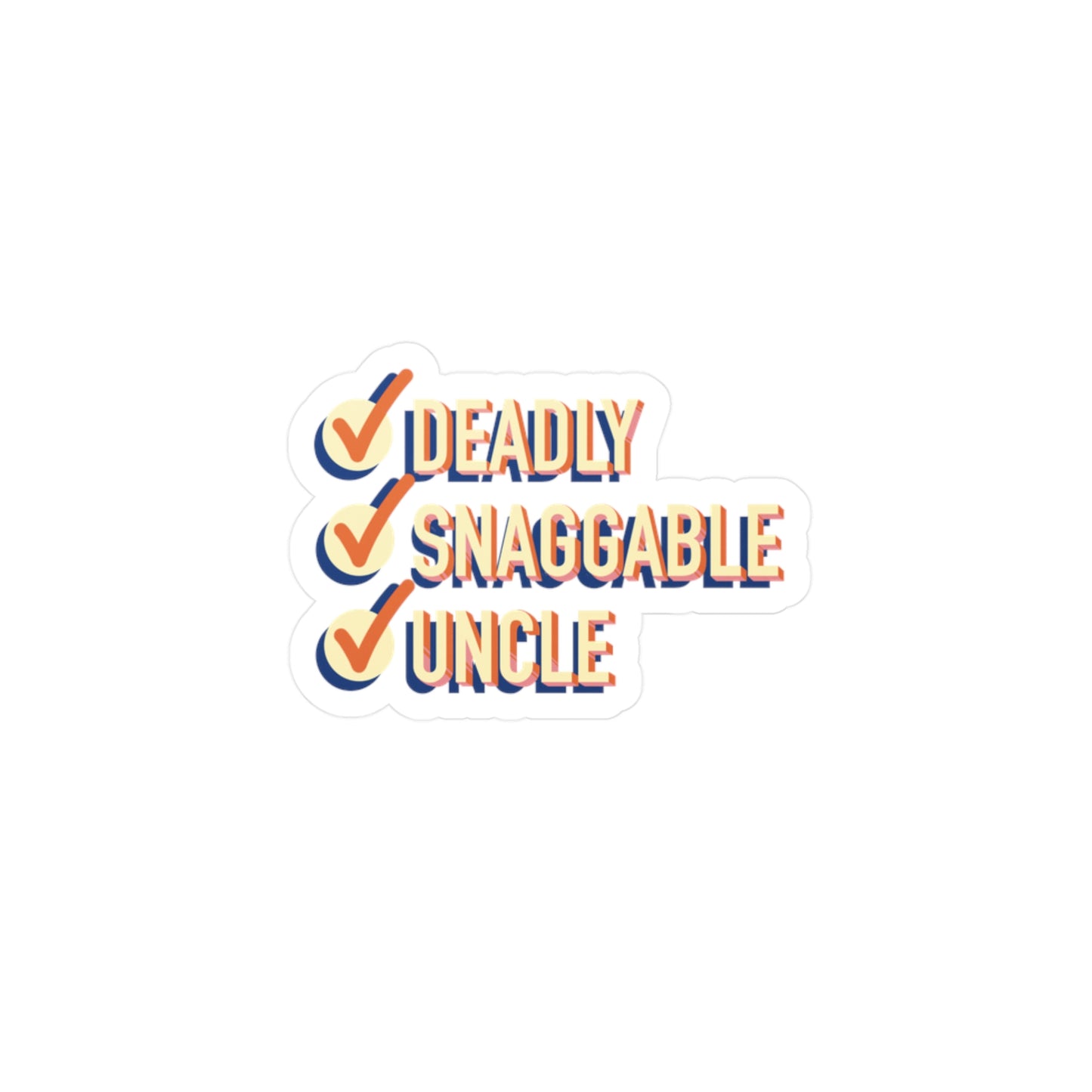 Deadly Snaggable Uncle - Sticker