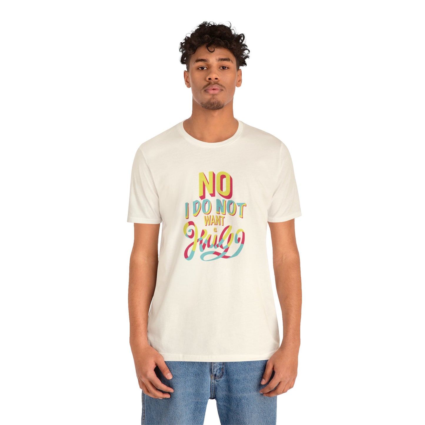 No I Do Not Want A Hug - Short Sleeve Tee