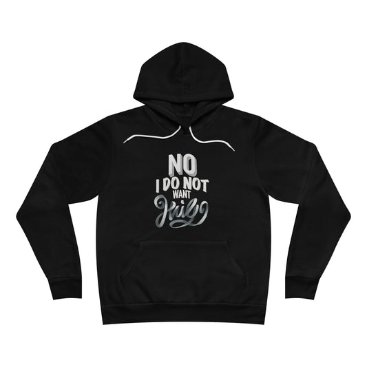 No I Do Not Want A Hug - Pullover Hoodie B/W