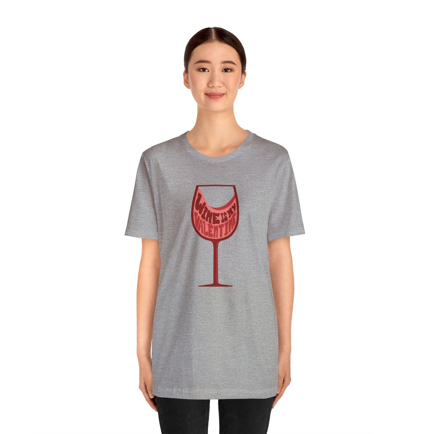 Wine Is My Valentine - Unisex Short Sleeve Tee