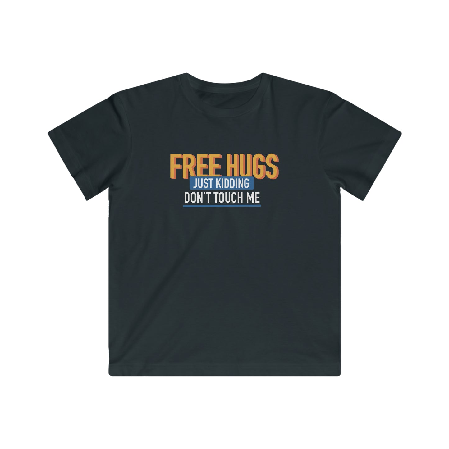 Free Hugs JK Don't Touch Me - KIDS Tee