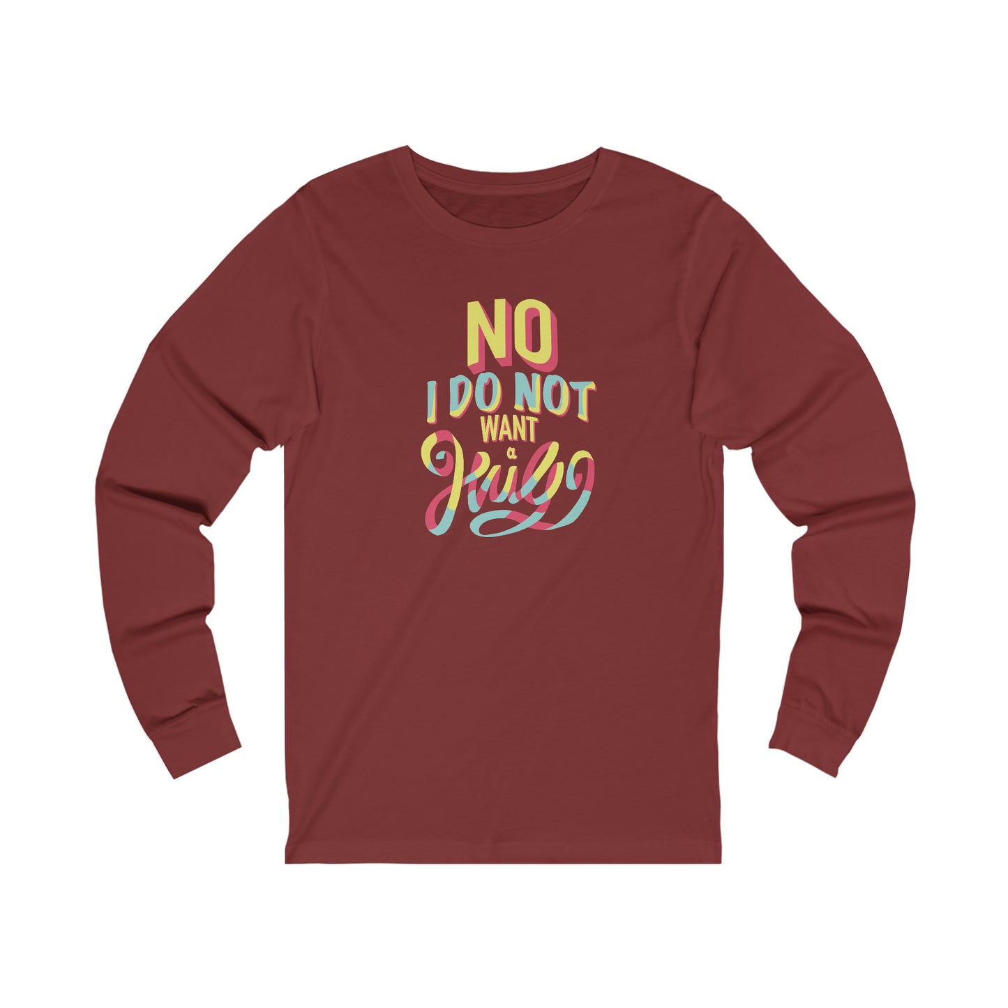 No I Do Not Want A Hug - Long Sleeve Tee