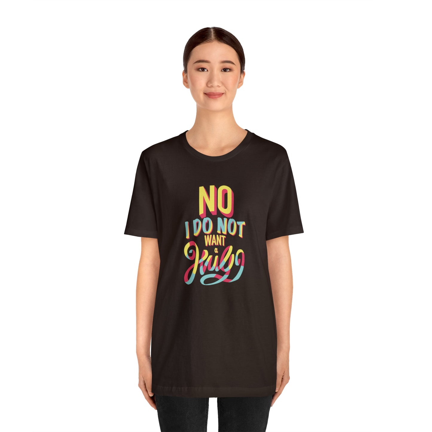 No I Do Not Want A Hug - Short Sleeve Tee