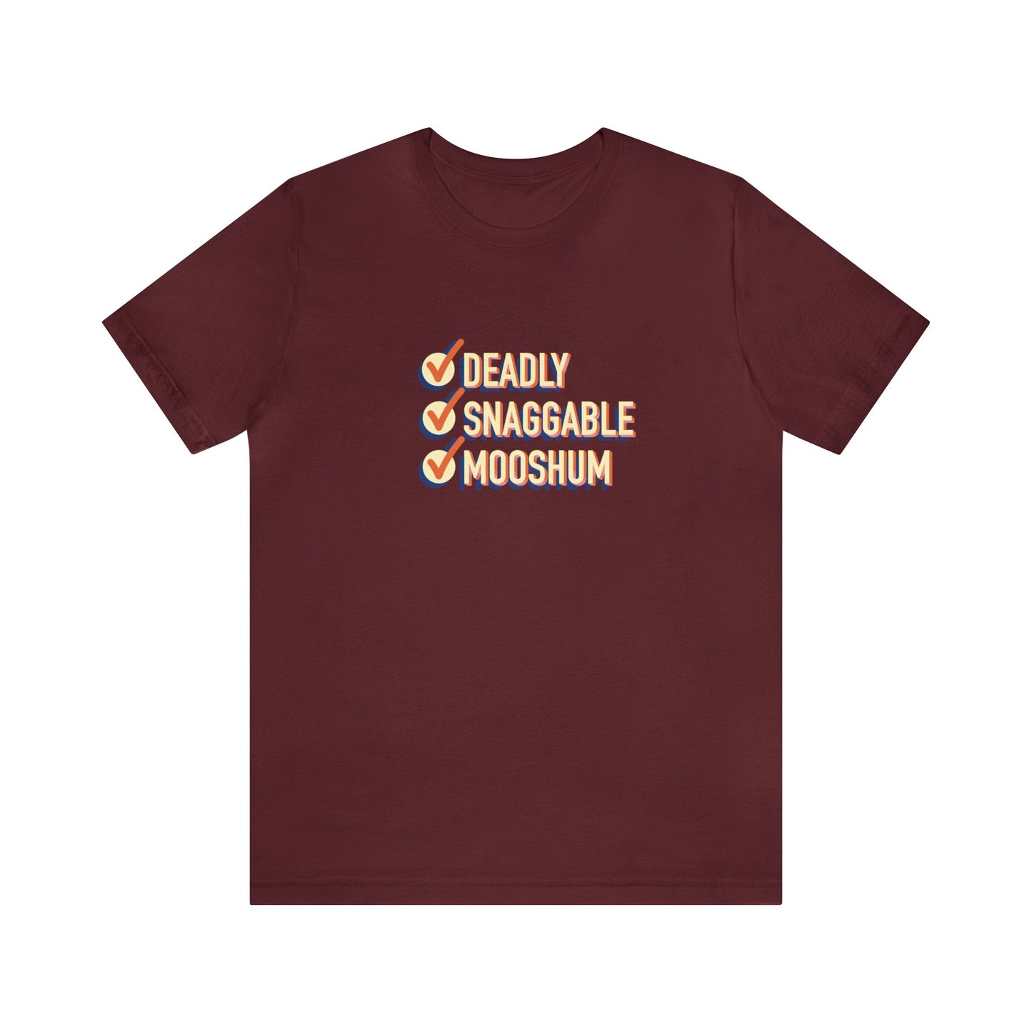 Deadly Snaggable Mooshum - Short Sleeve Tee