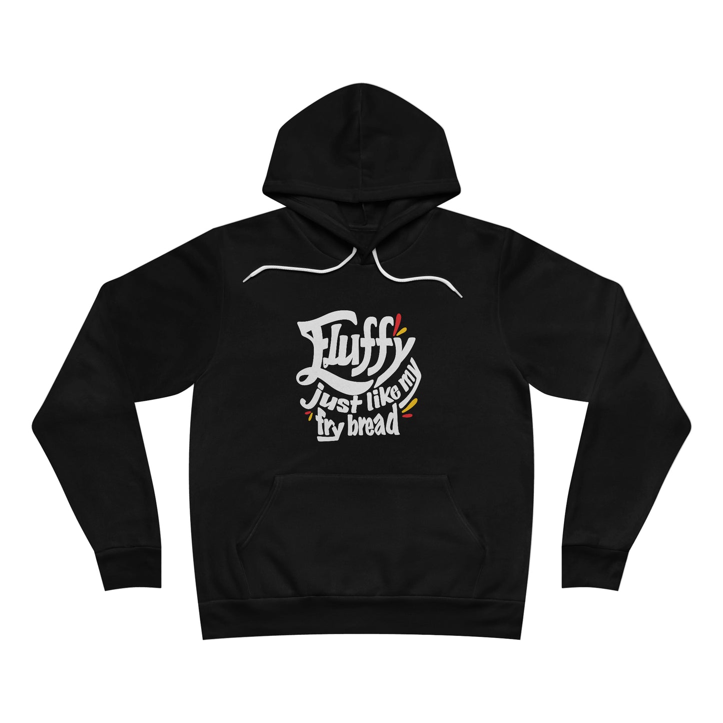 Fluffy Just Like My Fry Bread - Hoodie