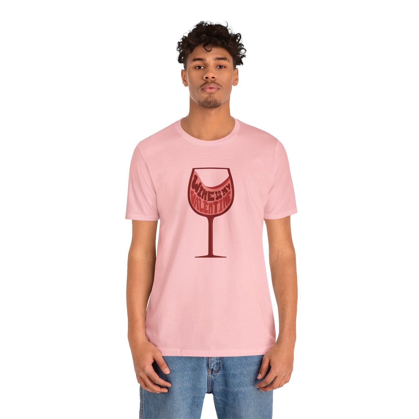 Wine Is My Valentine - Unisex Short Sleeve Tee