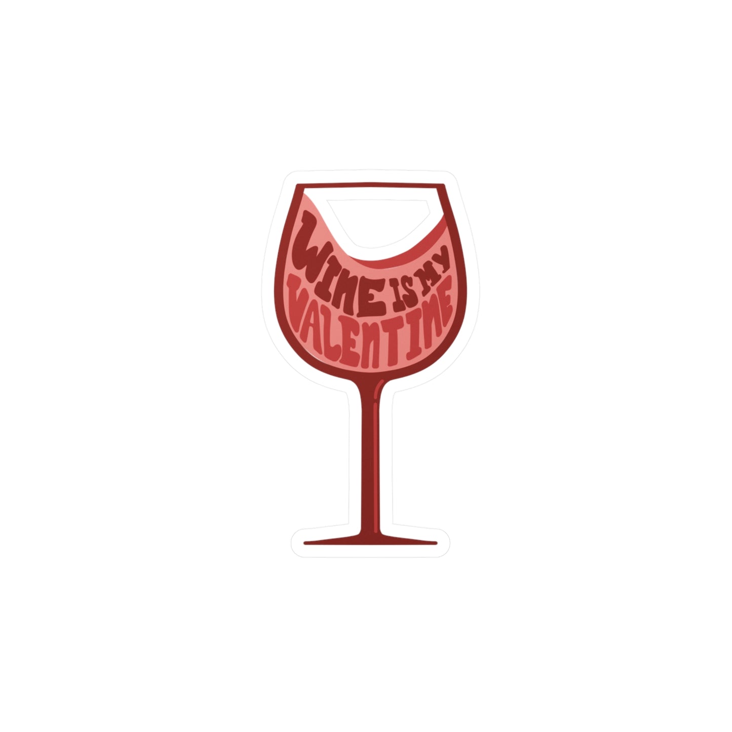 Wine Is My Valentine - Sticker