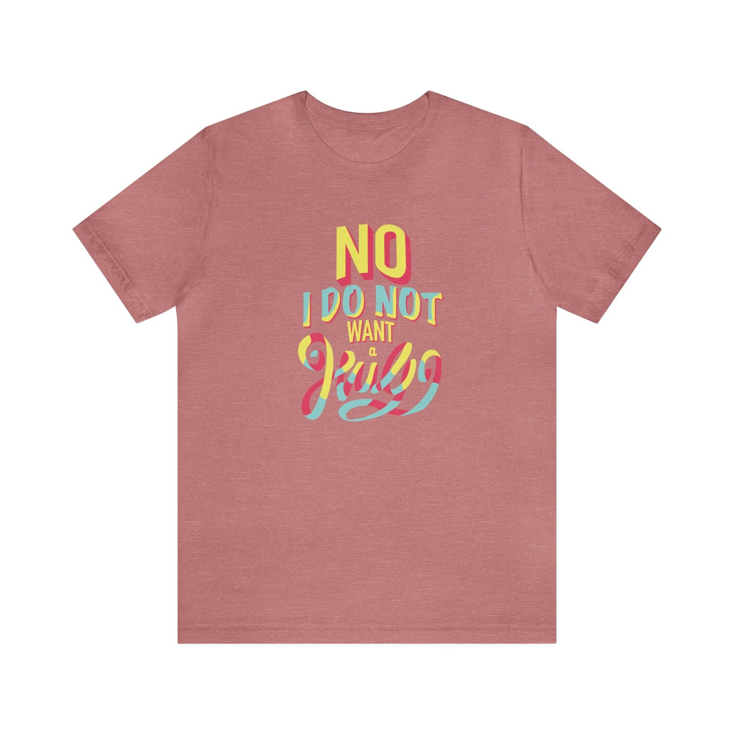 No I Do Not Want A Hug - Short Sleeve Tee