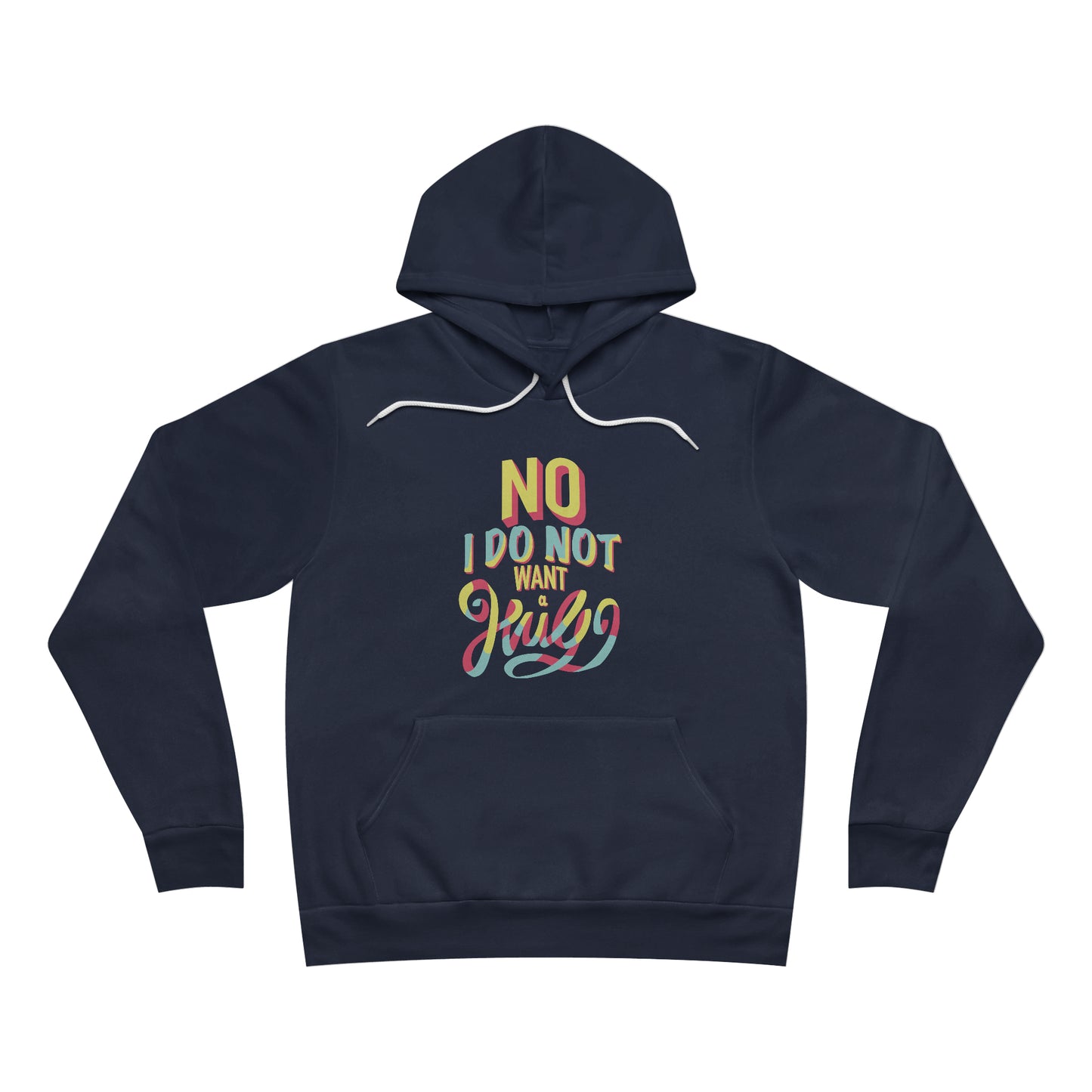 No I Do Not Want A Hug - Pullover Hoodie