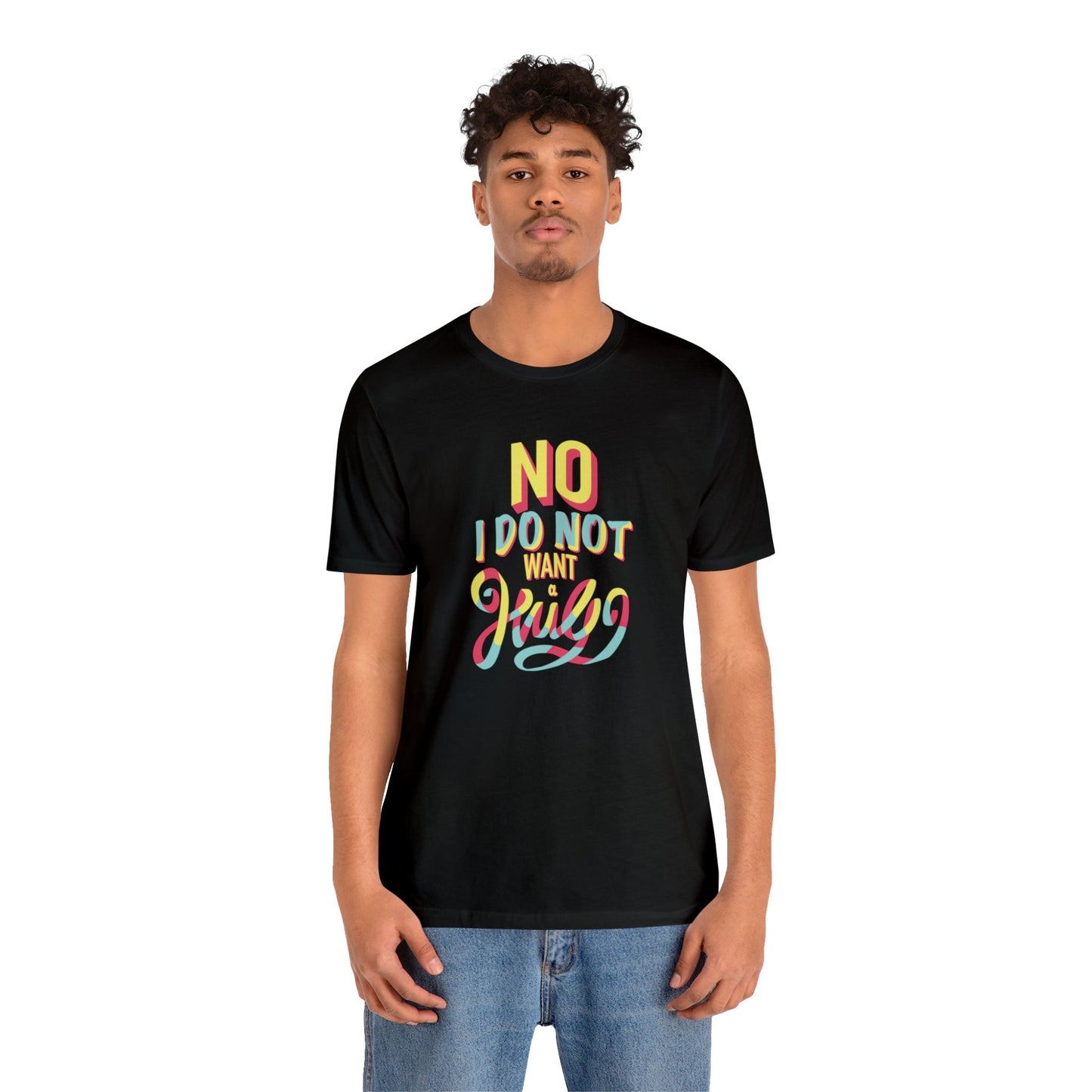 No I Do Not Want A Hug - Short Sleeve Tee