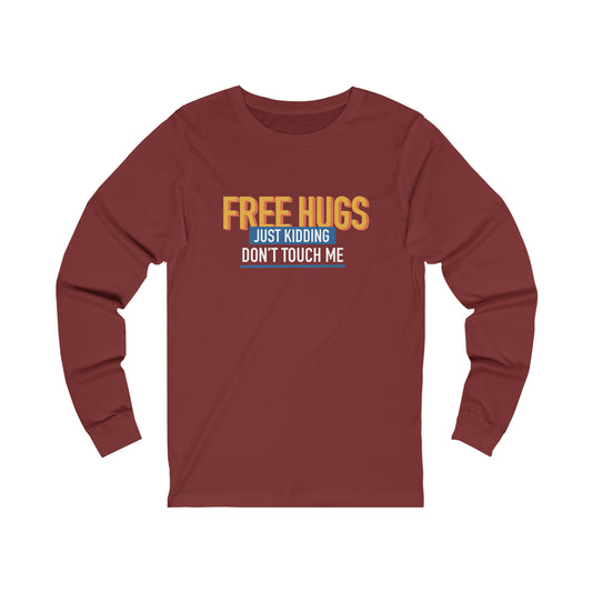 Free Hugs JK Don't Touch me -  Long Sleeve Tee