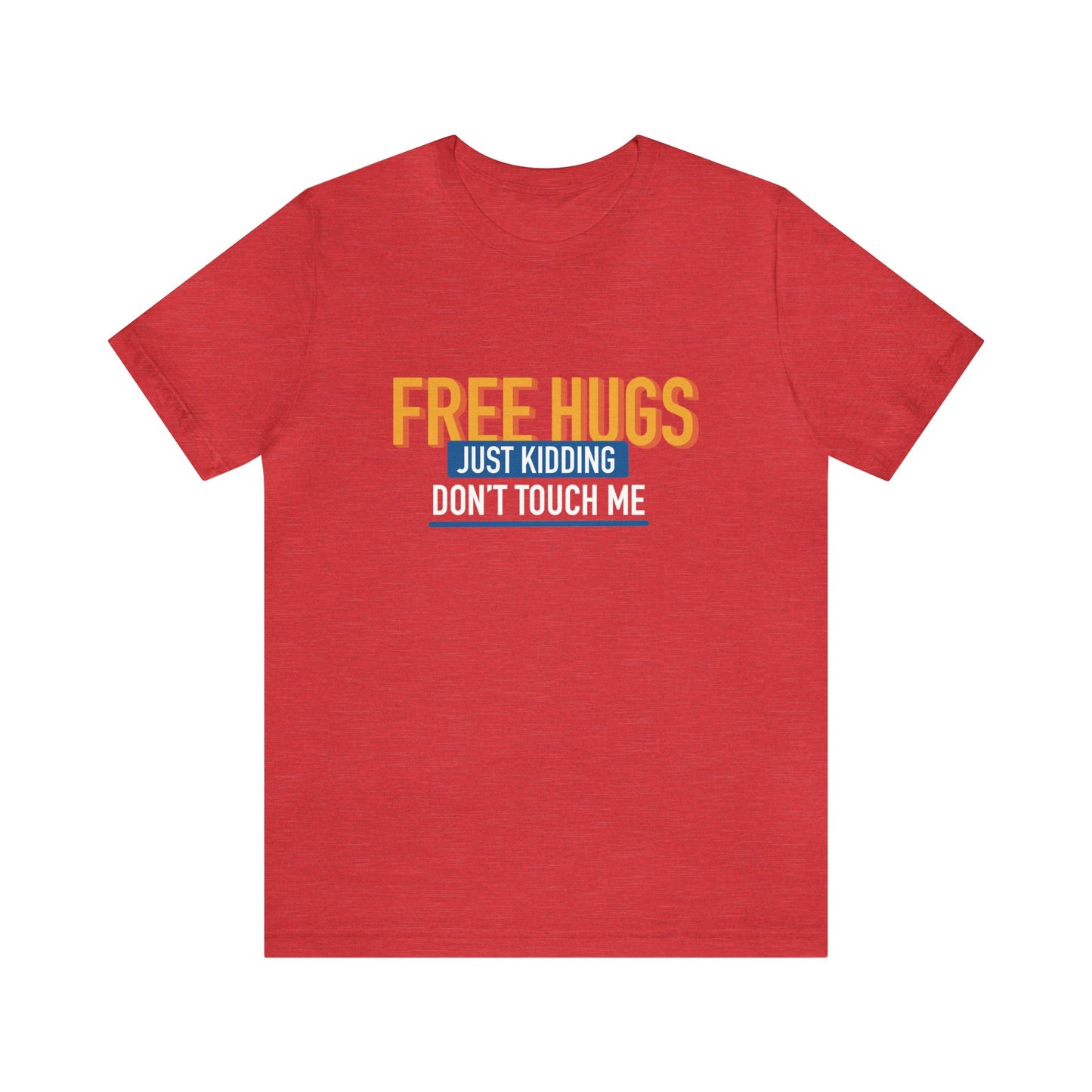 Free Hugs JK Don't Touch Me - Short Sleeve Tee