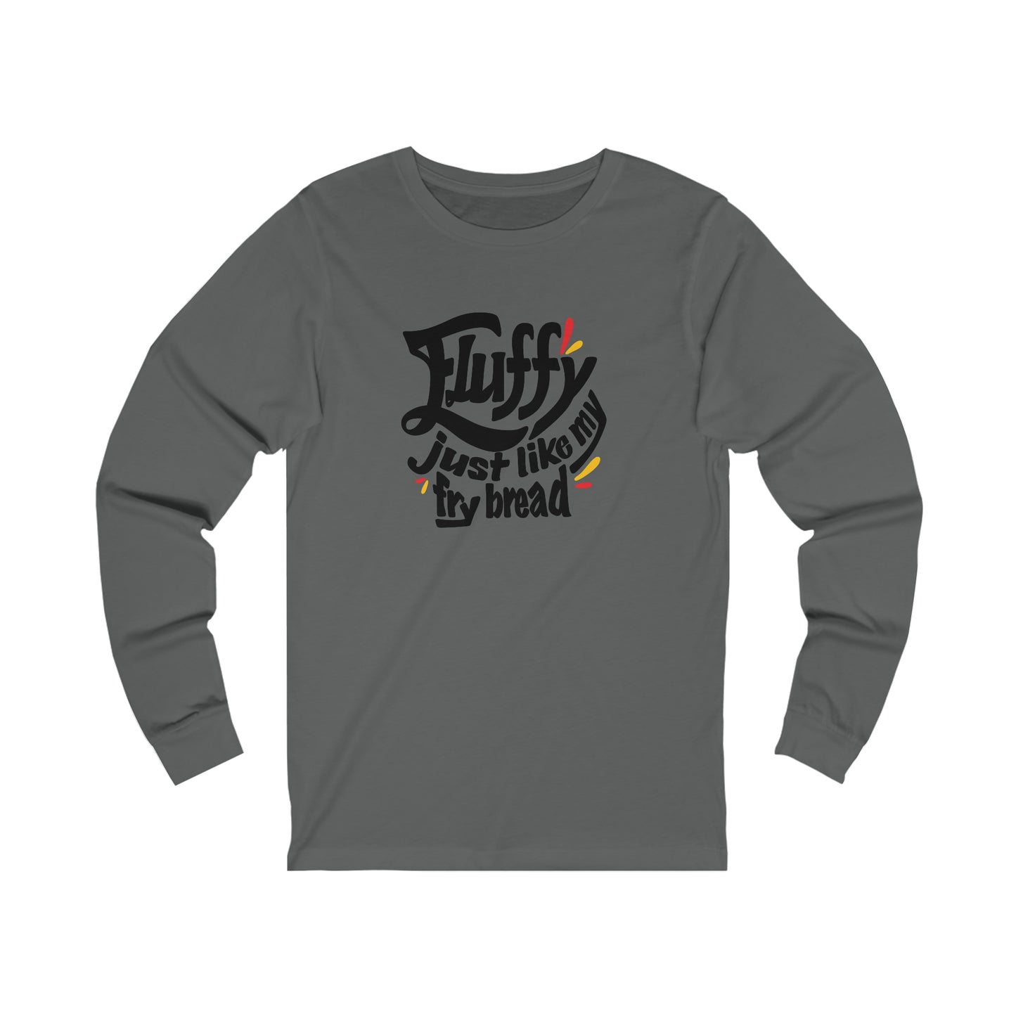 Fluffy Just Like My Fry Bread Long Sleeve Tee