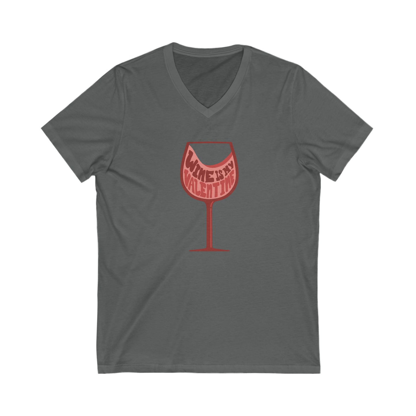 Wine Is My Valentine - Unisex V-Neck Tee