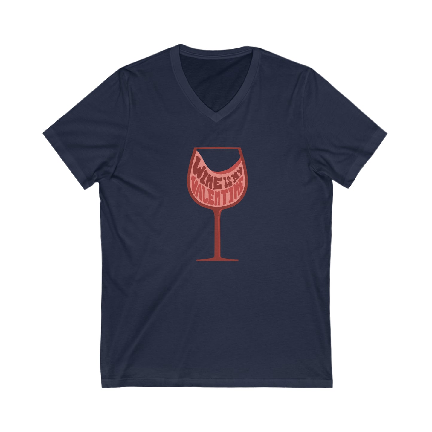 Wine Is My Valentine - Unisex V-Neck Tee