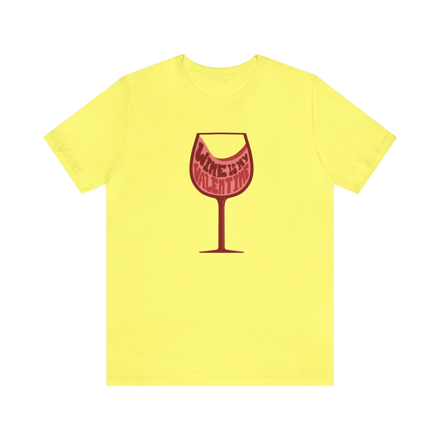 Wine Is My Valentine - Unisex Short Sleeve Tee