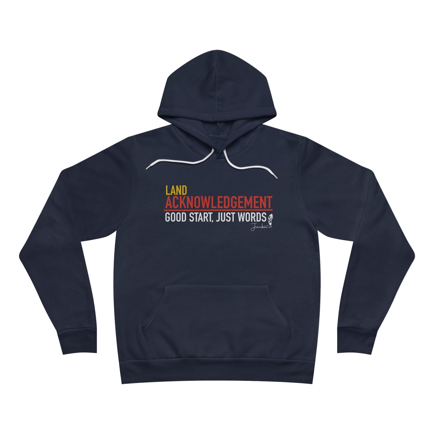 Land Acknowledgement- Good Start, Just Words Unisex Sponge Fleece Pullover Hoodie