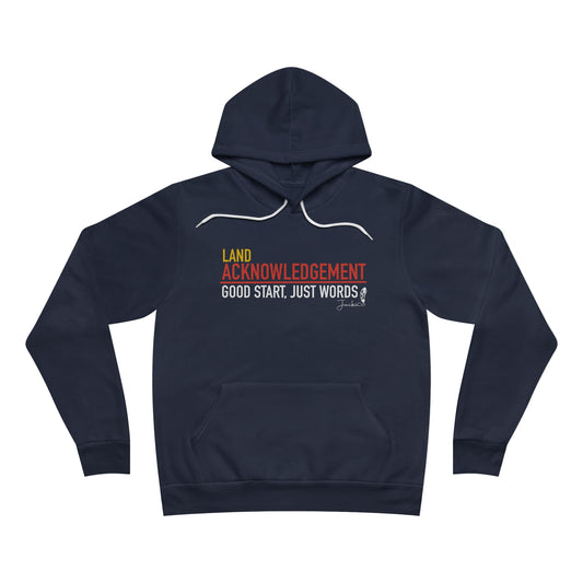 Land Acknowledgement- Good Start, Just Words Unisex Sponge Fleece Pullover Hoodie