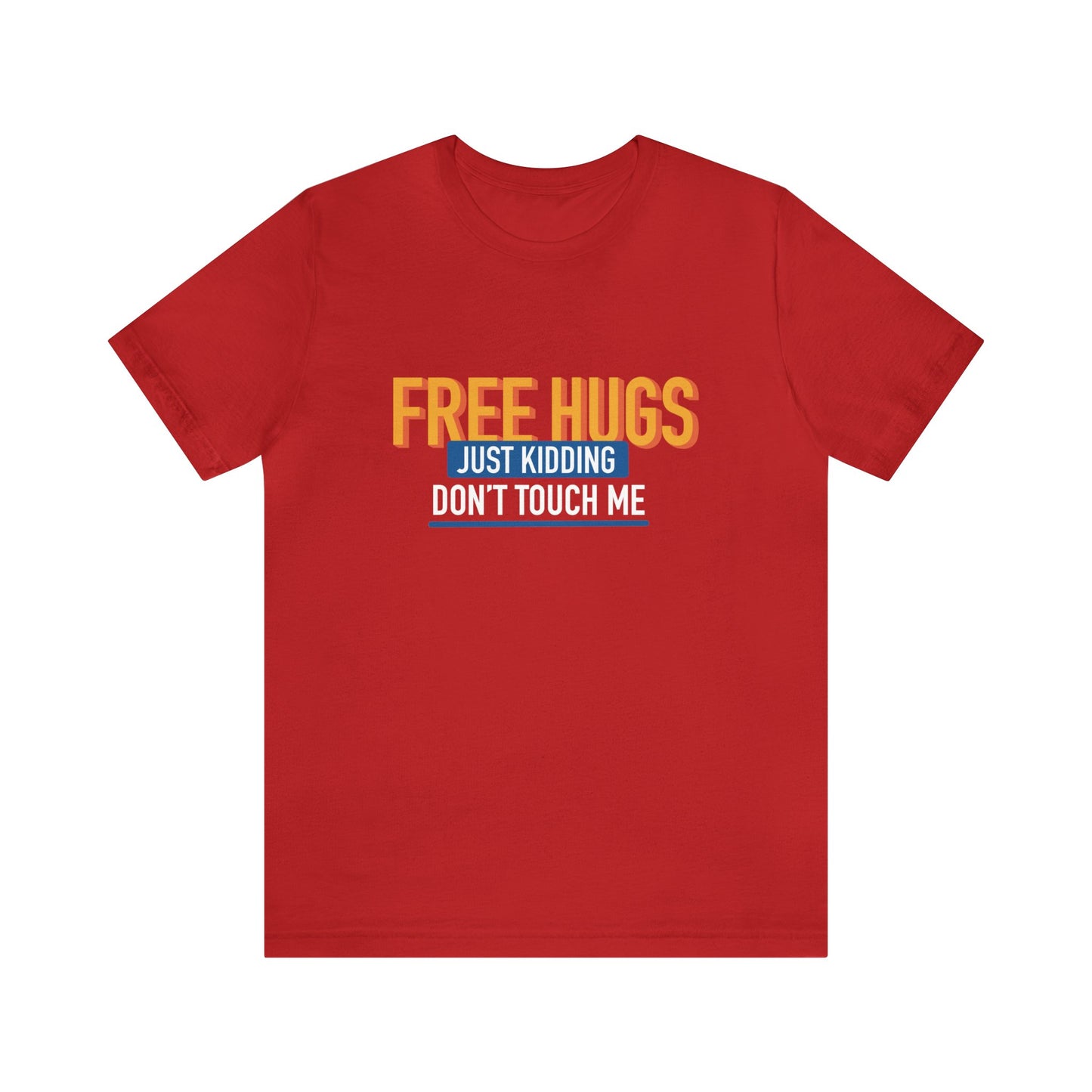 Free Hugs JK Don't Touch Me - Short Sleeve Tee