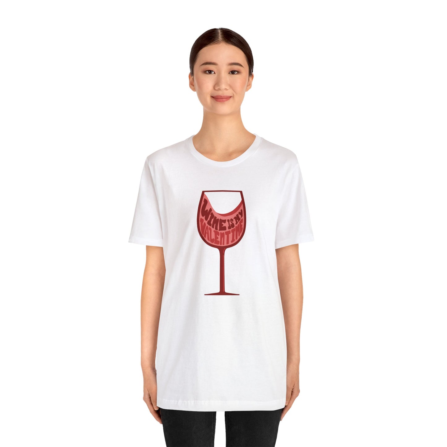 Wine Is My Valentine - Unisex Short Sleeve Tee