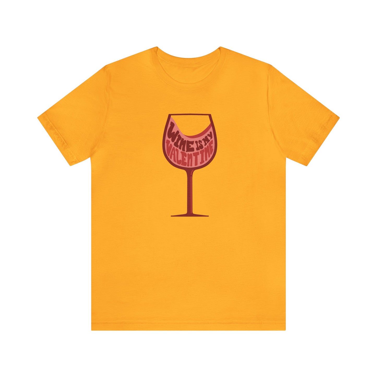 Wine Is My Valentine - Unisex Short Sleeve Tee