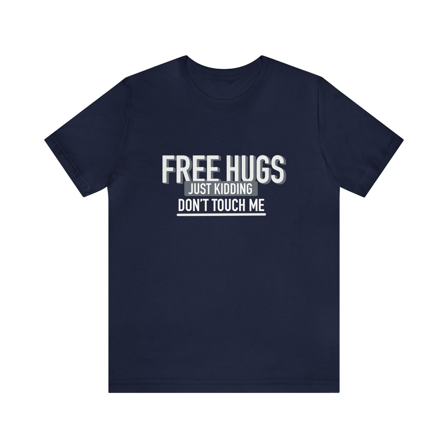 Free Hugs JK Don't Touch Me - Short Sleeve Tee B/W