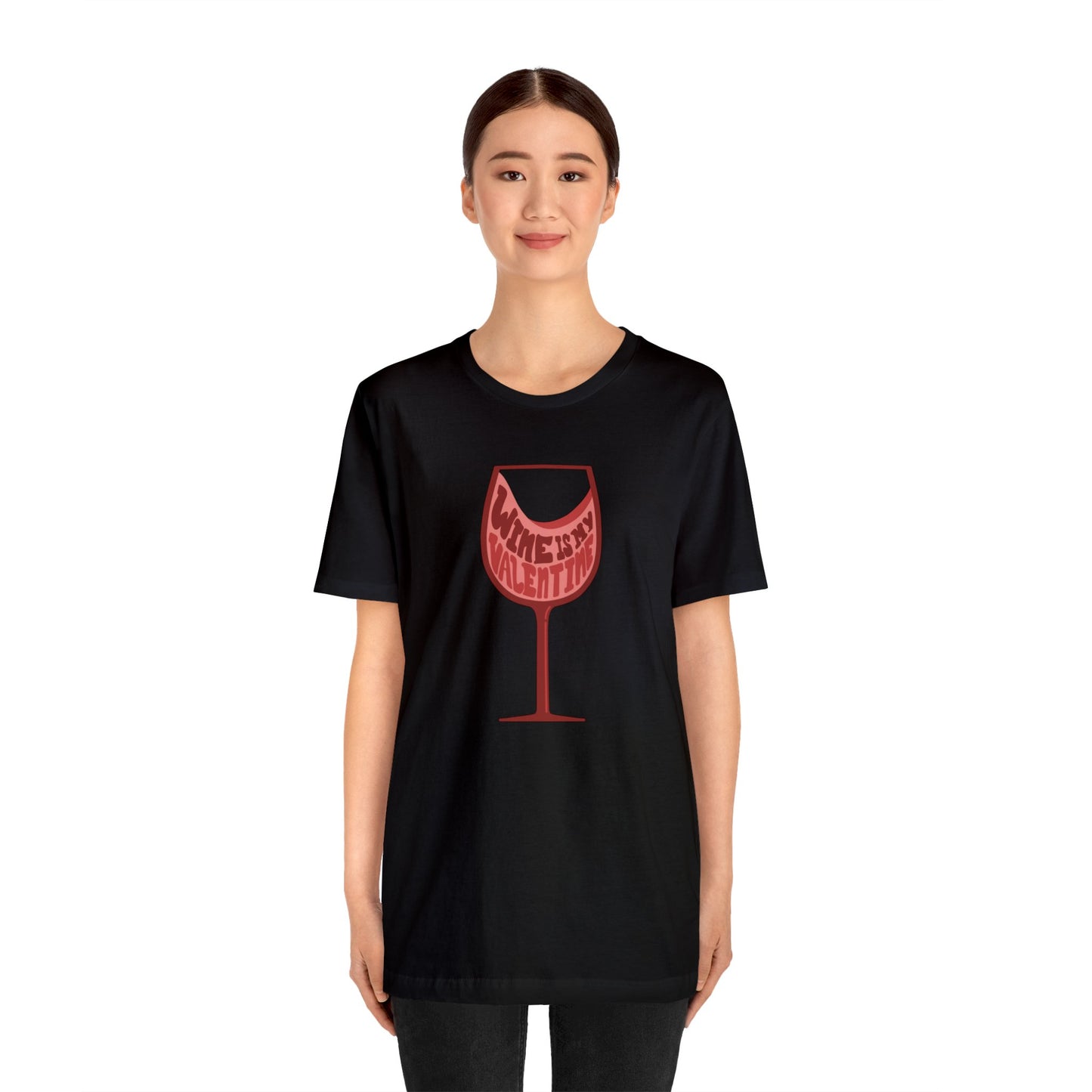 Wine Is My Valentine - Unisex Short Sleeve Tee