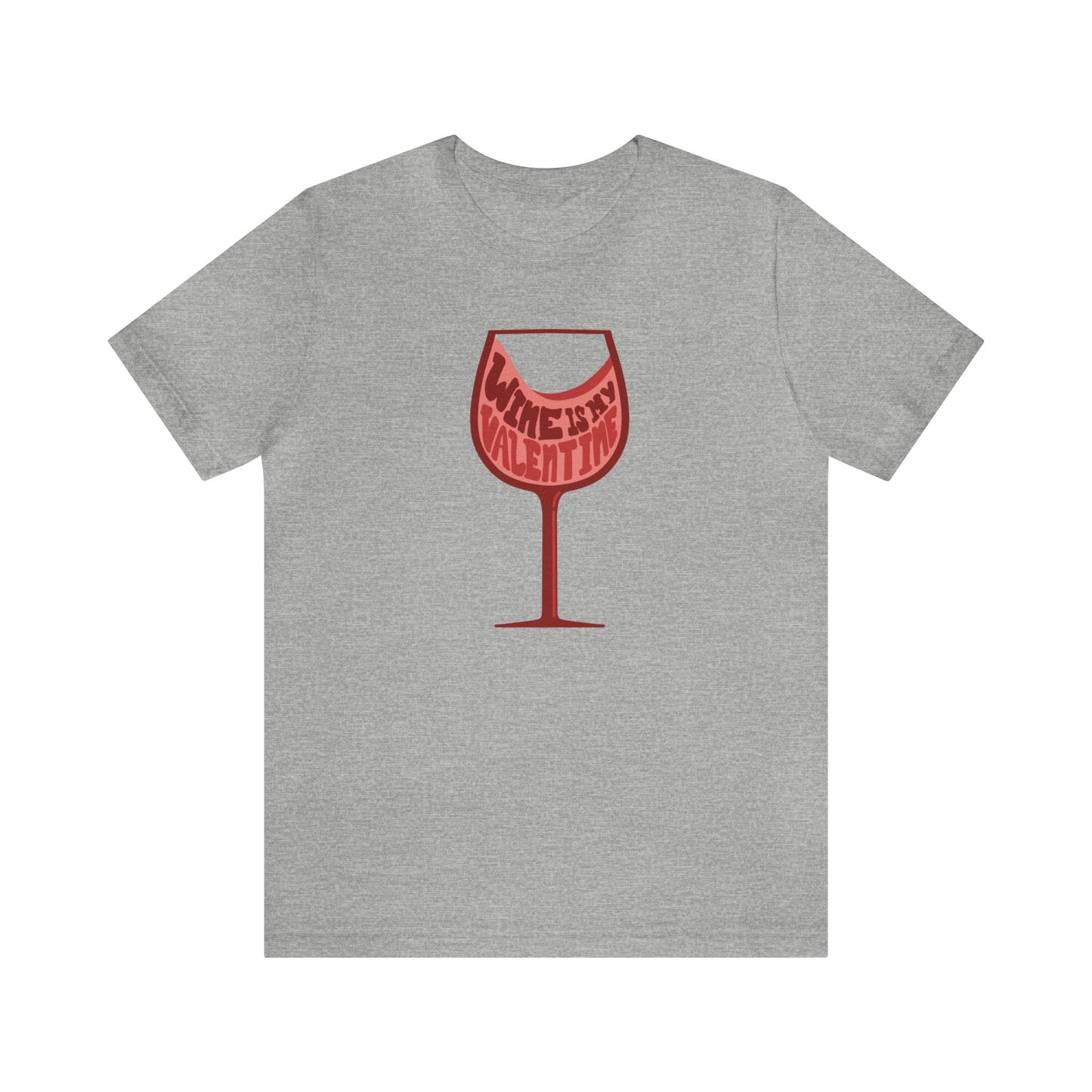 Wine Is My Valentine - Unisex Short Sleeve Tee