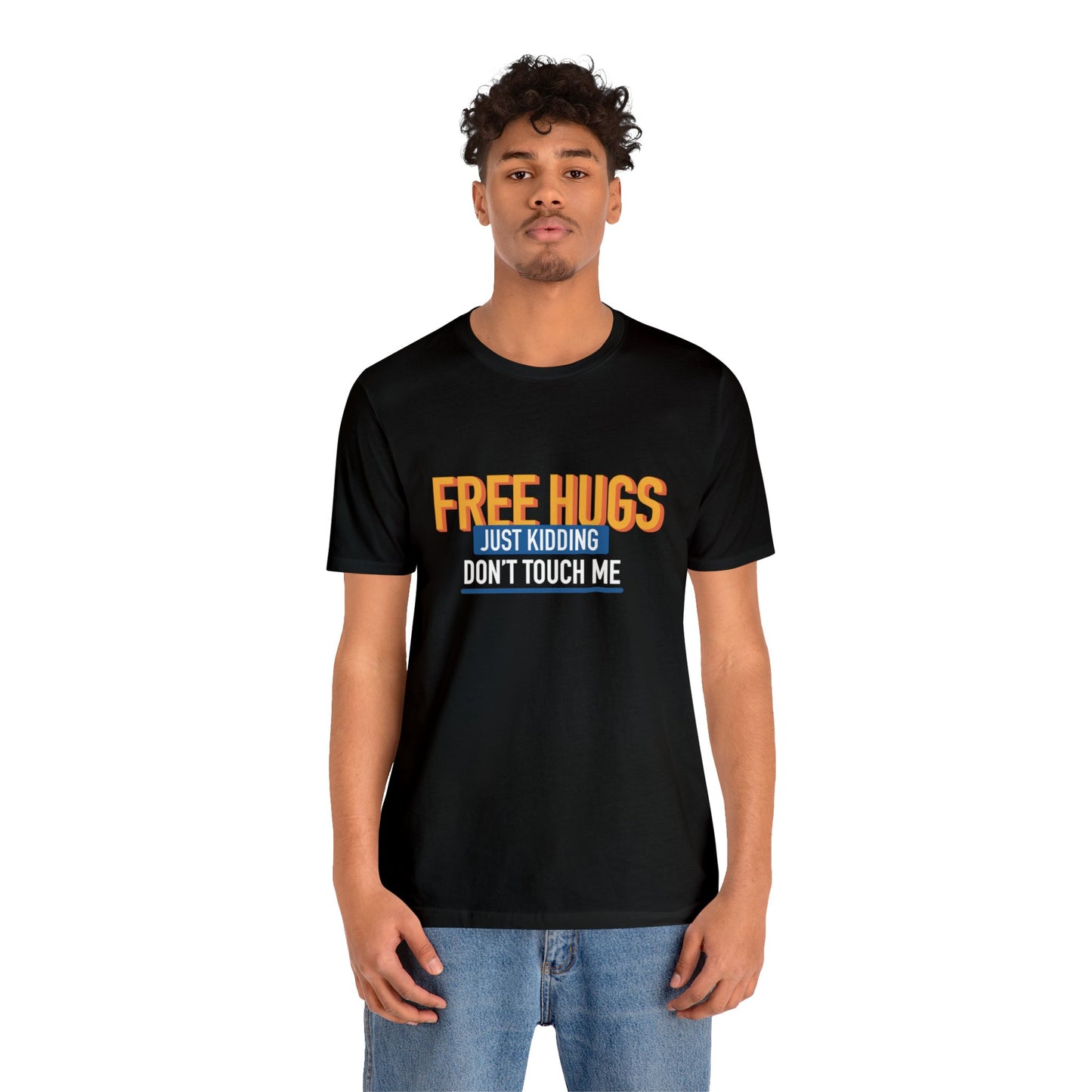 Free Hugs JK Don't Touch Me - Short Sleeve Tee