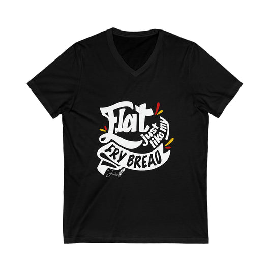 Flat Just Like My Fry Bread V-Neck Tee